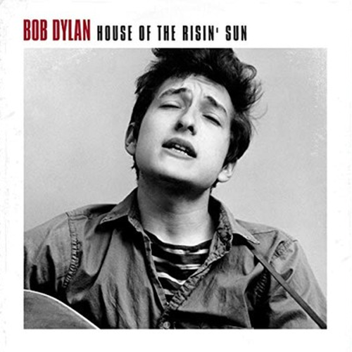 Bob Dylan – House of the Risin’ Sun