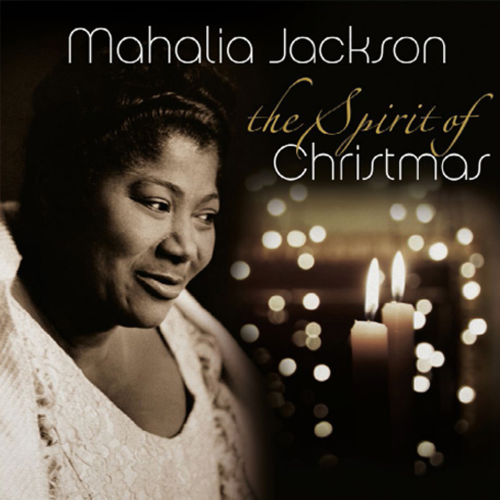 Mahalia Jackson - The Spirit Of Christmas