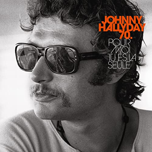 Johnny Hallyday – Pour Moi Tu Es la Seule