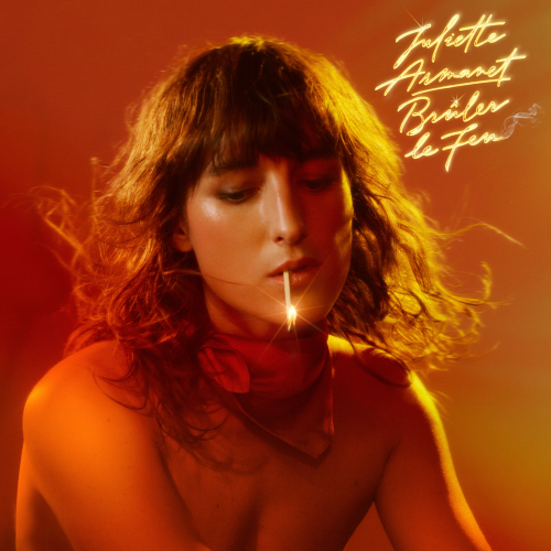 Juliette Armanet – Brûler Le Feu